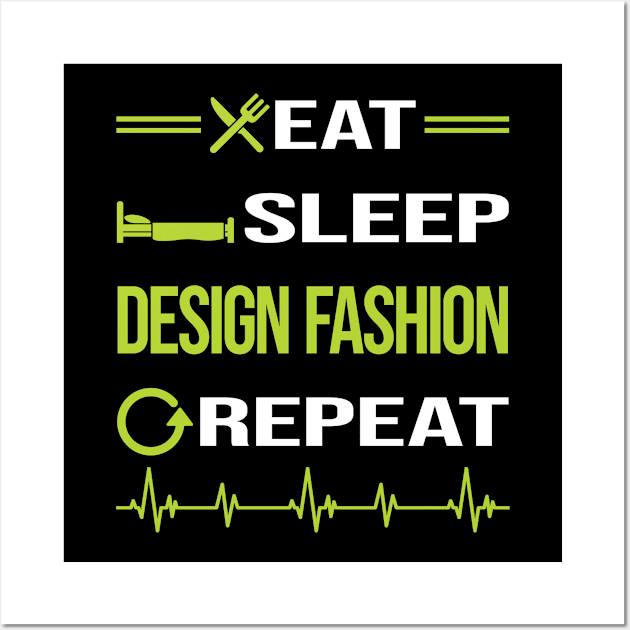 Funny Eat Sleep Repeat Fashion Design Wall Art by Happy Life